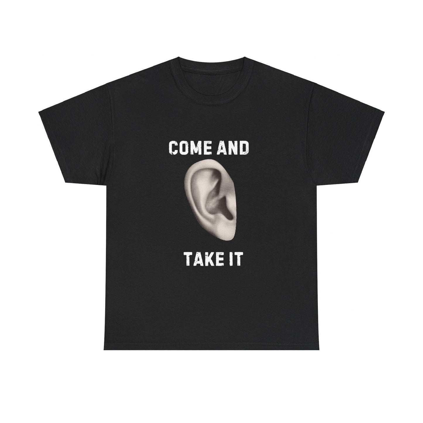 COME AND TAKE IT - TEE