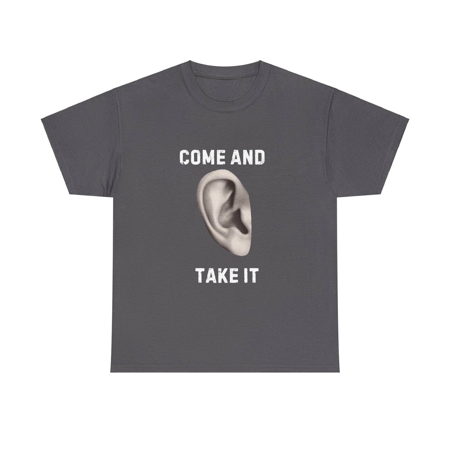 COME AND TAKE IT - TEE